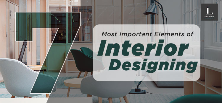 Seven Most Important Elements of Interior Designing