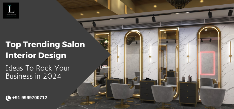 Top Trending Salon Interior Design Ideas To Rock Your Business in 2024