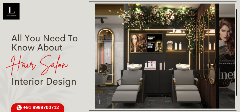 All You Need To Know About Hair Salon Interior Design